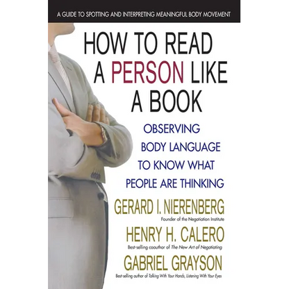 How to Read a Person Like a Book: Observing Body Language to Know What People Are Thinking - Paperback