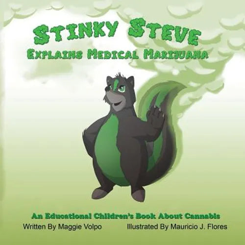 Stinky Steve Explains Medical Marijuana: An Educational Children's Book About Cannabis - Paperback