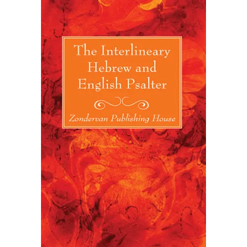The Interlineary Hebrew and English Psalter - Paperback