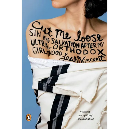 Cut Me Loose: Sin and Salvation After My Ultra-Orthodox Girlhood - Paperback