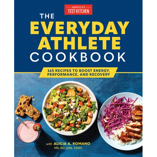 The Everyday Athlete Cookbook: 165 Recipes to Boost Energy, Performance, and Recovery - Paperback