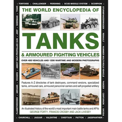 The World Encyclopedia of Tanks & Armoured Fighting Vehicles: Over 400 Vehicles and 1200 Wartime and Modern Photographs - Hardcover