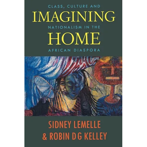 Imagining Home: Class, Culture and Nationalism in the African Diaspora - Paperback