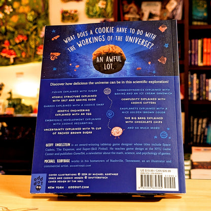 The Universe Explained with a Cookie: What Baking Cookies Can Teach Us About Quantum Mechanics, Cosmology, Evolution, Chaos, Complexity, and More