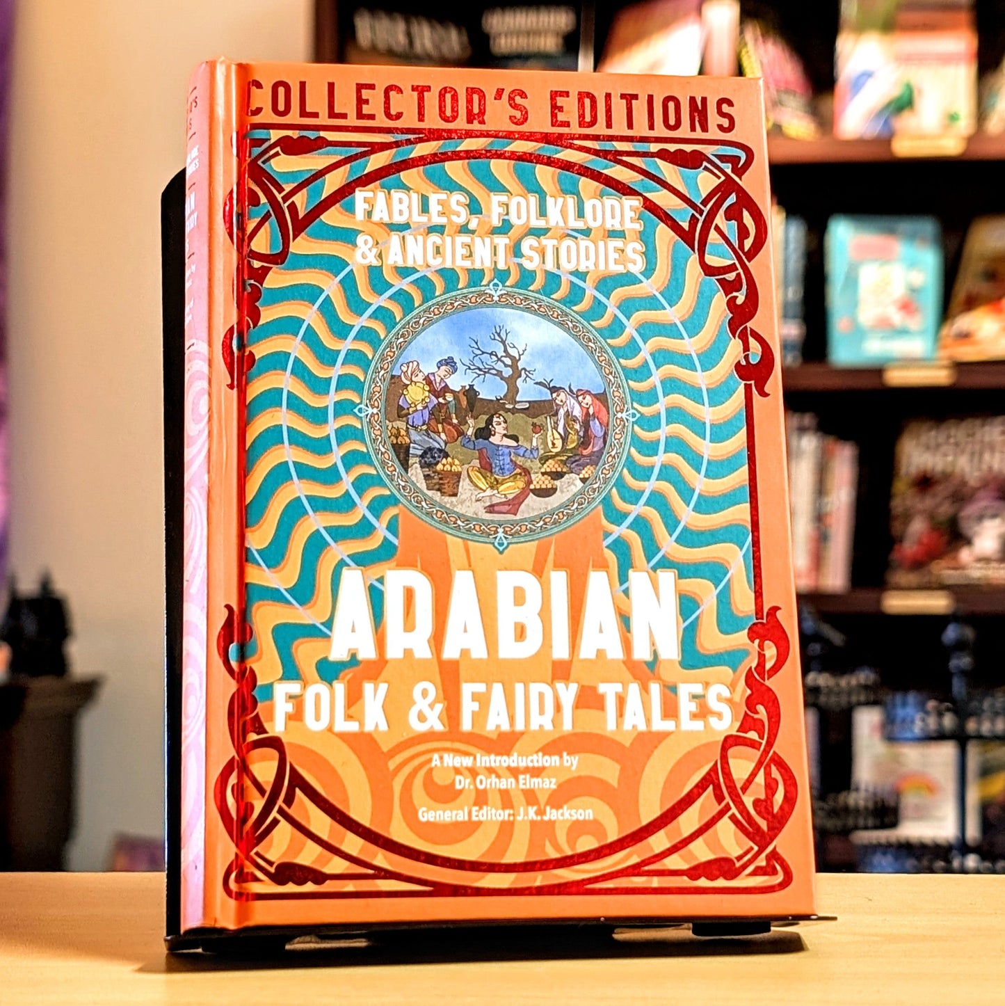 Arabian Folk & Fairy Tales: Fables, Folkore & Ancient Stories (Flame Tree Collector's Editions)