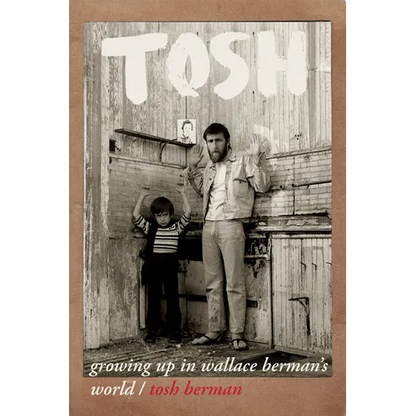 Tosh: Growing Up in Wallace Berman's World - Paperback