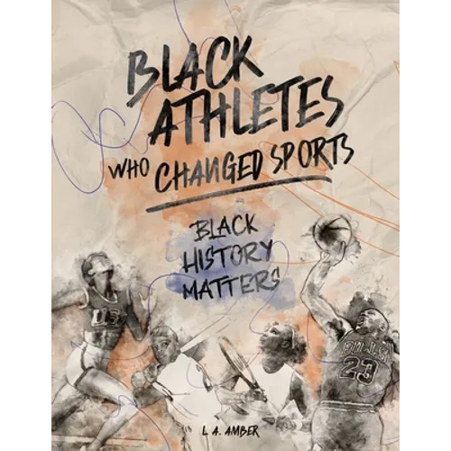 Black Athletes who Changed Sports: Black History Matters Book Series - Paperback
