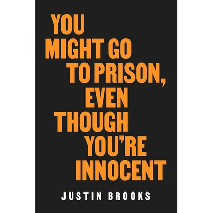 You Might Go to Prison, Even Though You're Innocent - Hardcover
