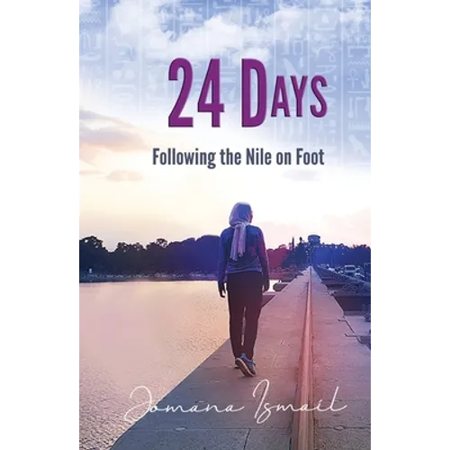 24 Days: Following the Nile on Foot - Paperback