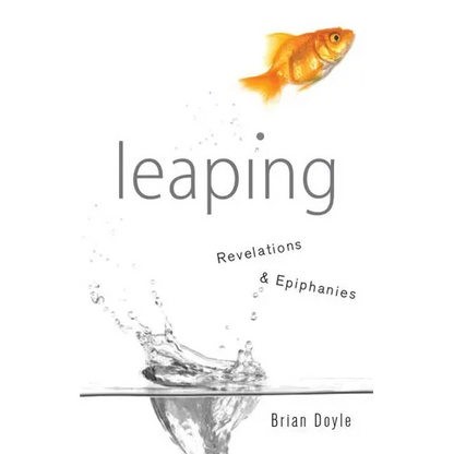Leaping: Revelations & Epiphanies - Paperback
