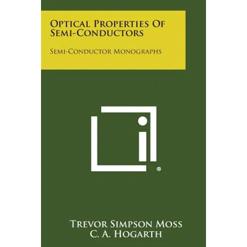 Optical Properties of Semi-Conductors: Semi-Conductor Monographs - Paperback