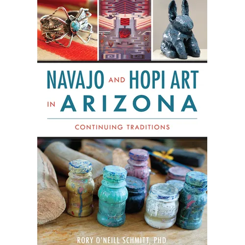 Navajo and Hopi Art in Arizona: Continuing Traditions - Paperback