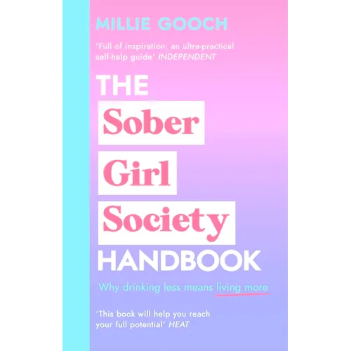 The Sober Girl Society Handbook: Why Drinking Less Means Living More - Hardcover
