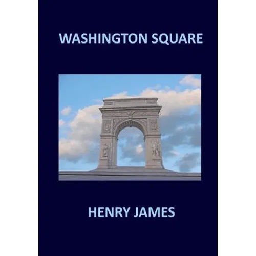 WASHINGTON SQUARE Henry James - Paperback