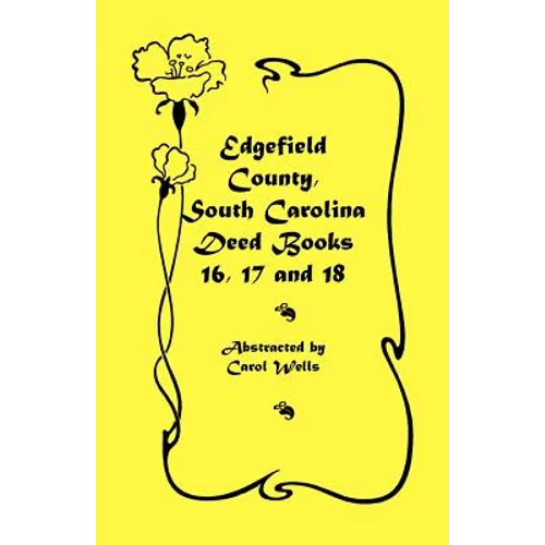Edgefield County, South Carolina Deed Books 16, 17 and 18 - Paperback