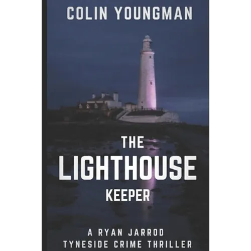 The Lighthouse Keeper: A DC Ryan Jarrod Tyneside crime thriller - Paperback