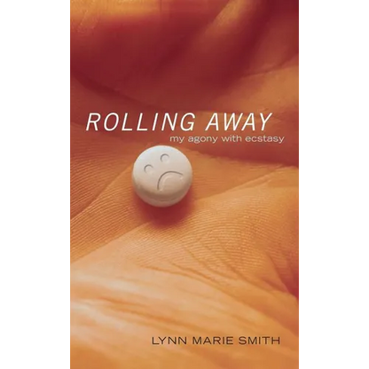 Rolling Away: My Agony with Ecstasy - Paperback