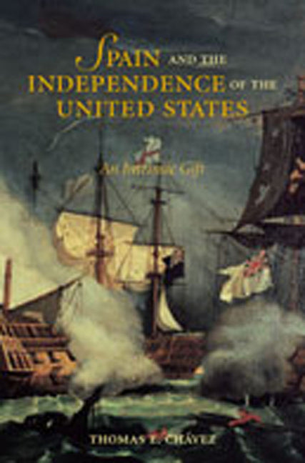 Spain and the Independence of the United States: An Intrinsic Gift: An Intrinsic Gift - Paperback