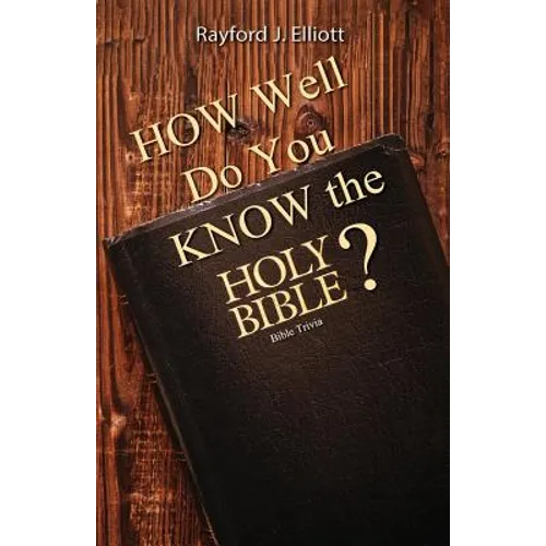 How Well Do You Know the Holy Bible?: Bible Trivia - Paperback
