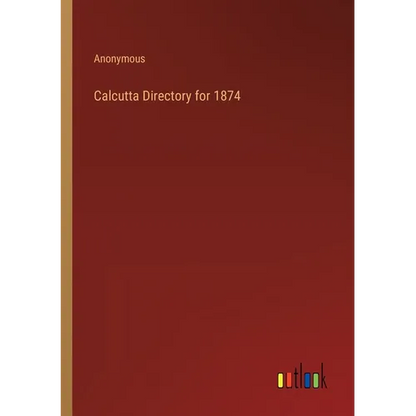 Calcutta Directory for 1874 - Paperback
