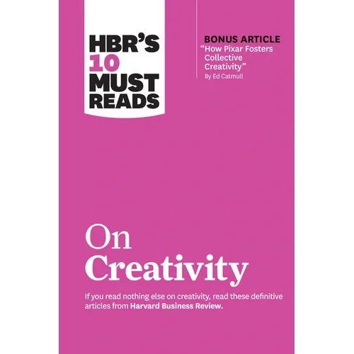 Hbr's 10 Must Reads on Creativity (with Bonus Article How Pixar Fosters Collective Creativity by Ed Catmull) - Hardcover