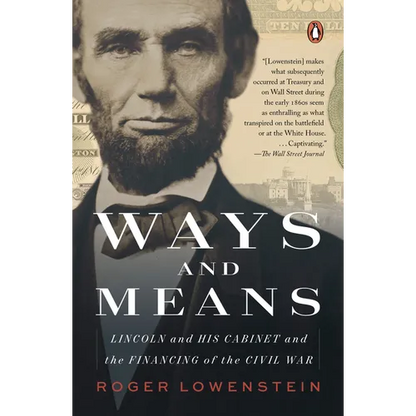 Ways and Means: Lincoln and His Cabinet and the Financing of the Civil War - Paperback