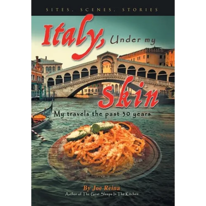 Italy, Under my Skin: Sights, Scenes, Stories... My travels the past 30 years - Hardcover