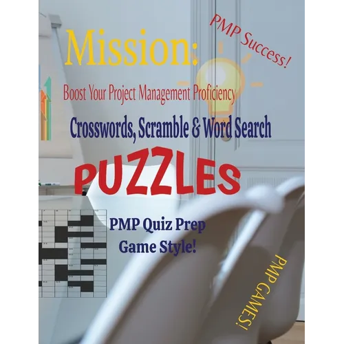 Mission: Boost Your Project Management Proficiency Crosswords, Scramble & Word Search Puzzles PMP Quiz Prep Game Style - Paperback