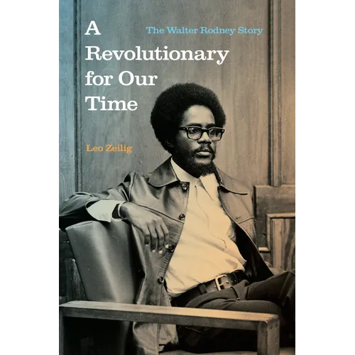 A Revolutionary for Our Time: The Walter Rodney Story - Paperback