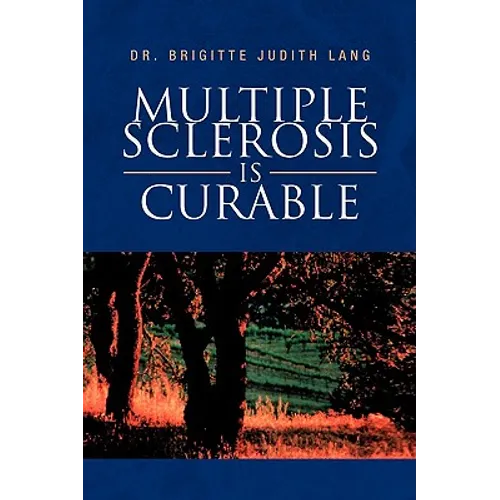 Multiple Sclerosis Is Curable - Paperback