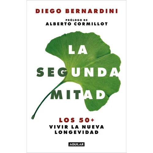 La Segunda Mitad: Los 50+ Vivir La Nueva Longevidad / The Second Half: The 50s+ and the New Longevity - Paperback