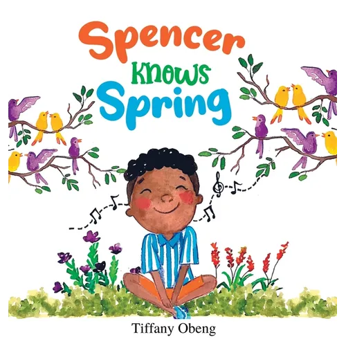 Spencer Knows Spring: A Charming Children's Book about Spring - Hardcover