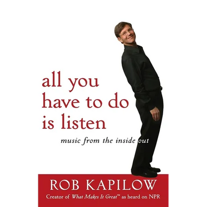 All You Have to Do Is Listen: Music from the Inside Out - Hardcover