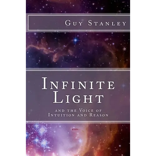 Infinite Light: and the Voice of Intuition and Reason - Paperback
