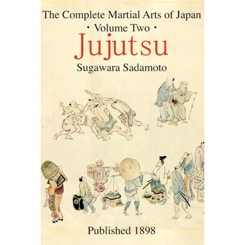 The Complete Martial Arts of Japan Volume Two: Jujutsu - Paperback