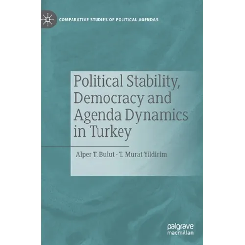 Political Stability, Democracy and Agenda Dynamics in Turkey - Hardcover