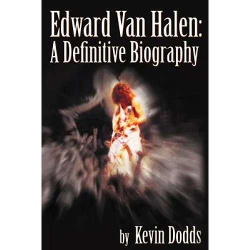 Edward Van Halen: A Definitive Biography - Paperback