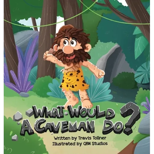 What Would A Caveman Do? - Hardcover
