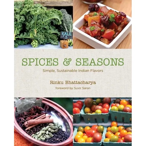 Spices & Seasons: Simple, Sustainable Indian Flavors - Hardcover