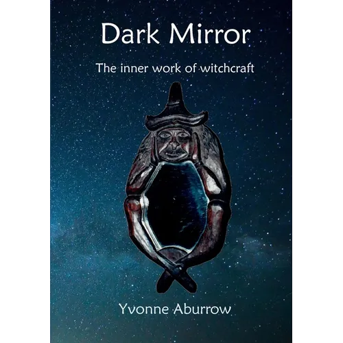 Dark Mirror: The inner work of witchcraft - Paperback