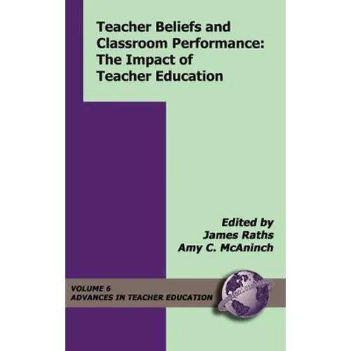 Teacher Beliefs and Classroom Performance: Teh Impact of Teacher Education - Paperback