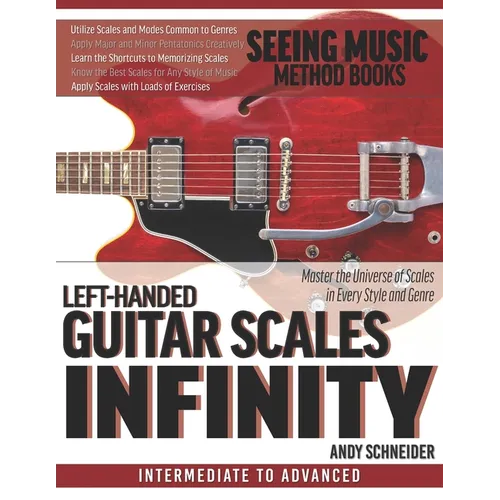 Left-Handed Guitar Scales Infinity: Master the Universe of Scales in Every Style and Genre - Paperback