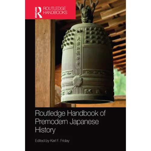 Routledge Handbook of Premodern Japanese History - Paperback