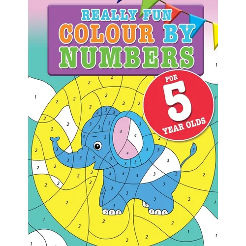 Really Fun Colour By Numbers For 5 Year Olds: A fun & educational counting numbers activity book for five year old children - Paperback