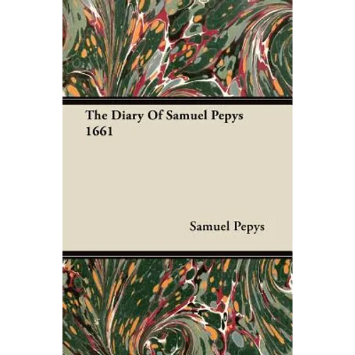 The Diary Of Samuel Pepys 1661 - Paperback