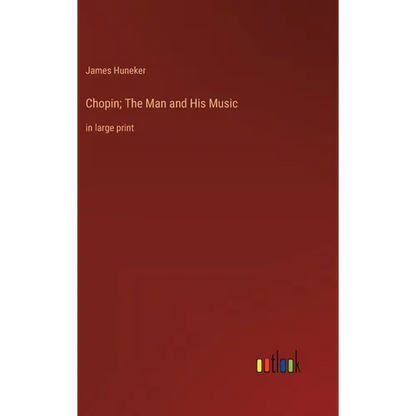 Chopin; The Man and His Music: in large print - Hardcover