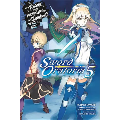 Is It Wrong to Try to Pick Up Girls in a Dungeon? on the Side: Sword Oratoria, Vol. 5 (Light Novel): Volume 5 - Paperback