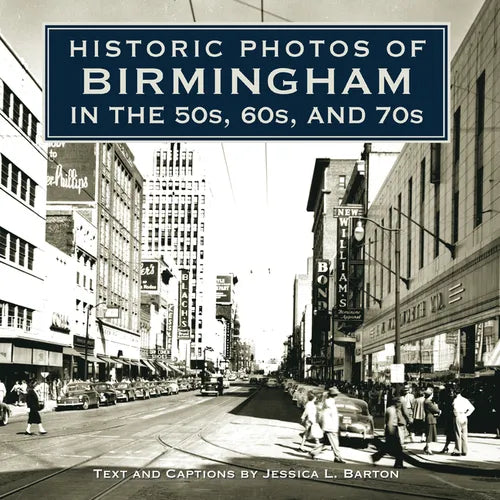 Historic Photos of Birmingham in the 50s, 60s, and 70s - Hardcover