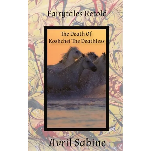 The Death Of Koshchei The Deathless - Paperback