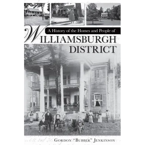 A History of the Homes and People of Williamsburgh District - Hardcover